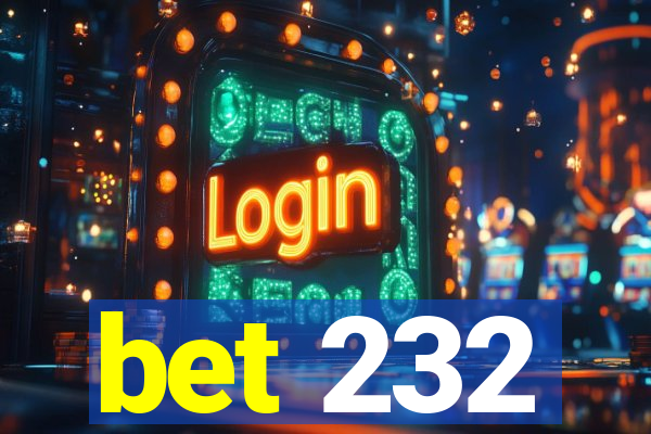 bet 232
